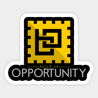 build an opportunity Sticker